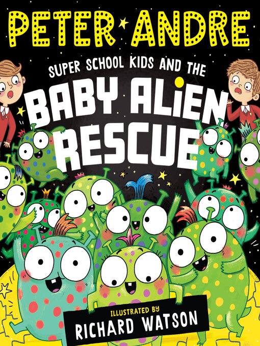 Title details for Super School Kids and the Baby Alien Rescue ebook by Peter Andre - Available